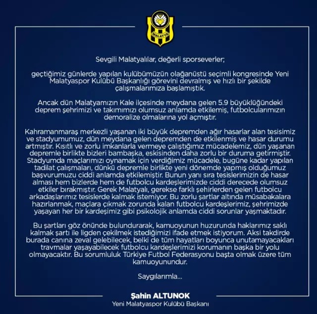 Yeni Malatyaspor Başkanı Şahin Altunok, 5.9 büyüklüğündeki depremin ardından ligden çekilmek istediklerini açıkladı.