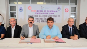Seferihisar Belediyesi ve Disk Genel-İş İzmir 4 No’lu Şube sözleşme imzaladı
