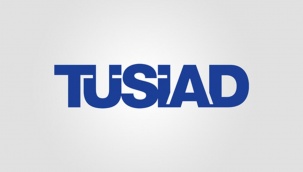 TÜSİAD'tan Güncel Ekonomi Değerlendirmesi