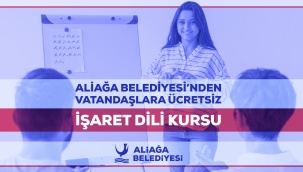 Aliağa Belediyesi'nden Ücretsiz İşaret Dili Kursu