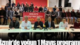 İzmir'de Yoğun 1 Mayıs Programı