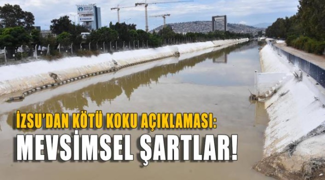 İZSU&#039;dan Kötü Koku Açıklaması: Mevsimsel Şartlar