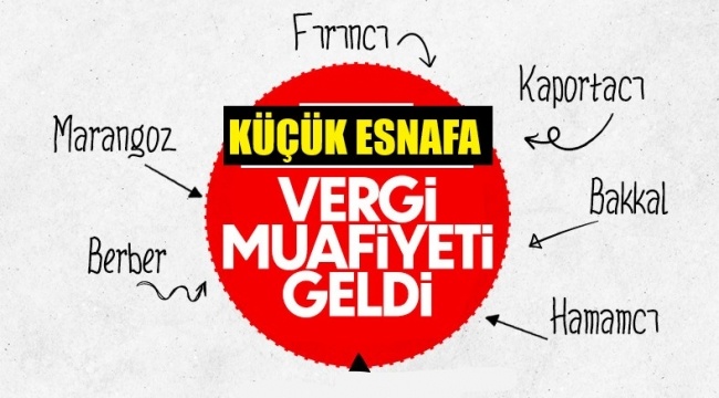 Küçük Esnafa Vergi Muafiyeti! Ayrıntılar Belli Oldu