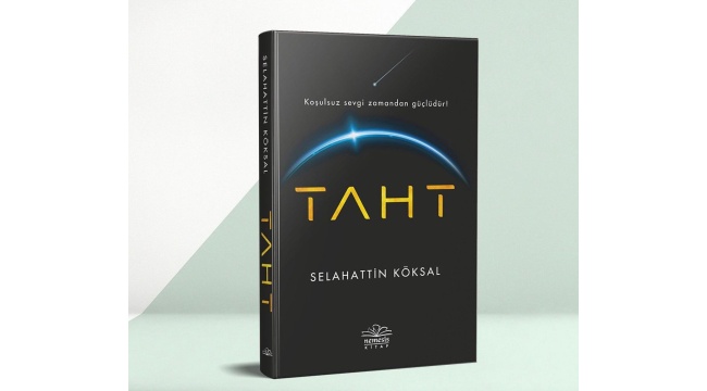Selahattin Köksal&#039;ın &quot;Taht&quot; İisimli Kitabı Raflarda
