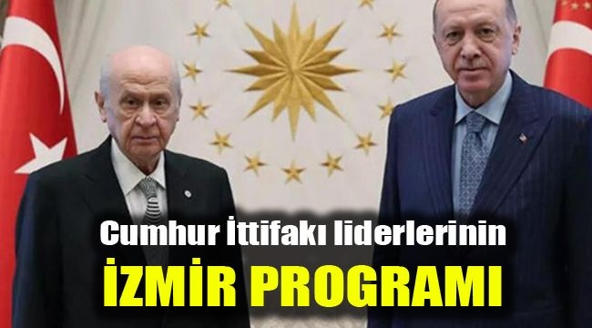 Cumhur İttifakı Liderlerinin İzmir Programı