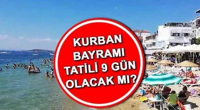 Kurban Bayramı&#039;nda 9 Gün Tatil Beklentisi
