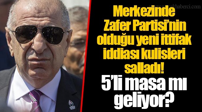 Merkezinde Zafer Partisi'nin Olduğu Yeni İttifak İddiası Kulisleri Salladı
