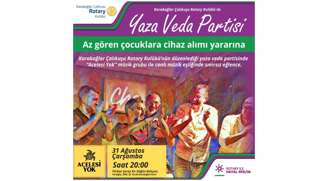 Karabağlar Çalıkuşu Rotary Kulübü ile Az Gören Çocuklar İçin Cihaz Alımı Yararına Yaza Veda Partisi