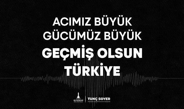 Başkan Soyer: ''Büyük bir yardım kampanyasını kısa sürede duyuracağız