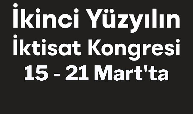 İkinci Yüzyılın İktisat Kongresi 15-21 Mart'ta dayanışmaya davet ediyor