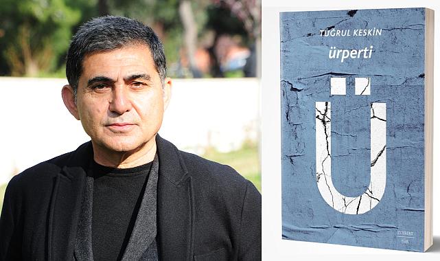 Ürperti: Tuğrul Keskin'den geleceğe, doğaya, umuda ülkeye ve aşka dair; sıcacık şiirlerden oluşuyor
