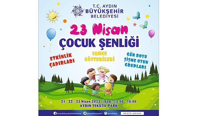 Aydın Büyükşehir Belediyesi 23 Nisan Ulusal Egemenlik ve Çocuk Bayramı nedeniyle dopdolu bir program hazırladı