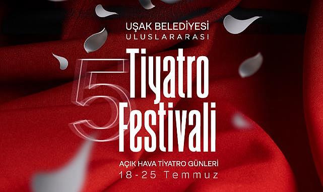 Uşak Uluslararası Beşinci Tiyatro Festivali Başlıyor