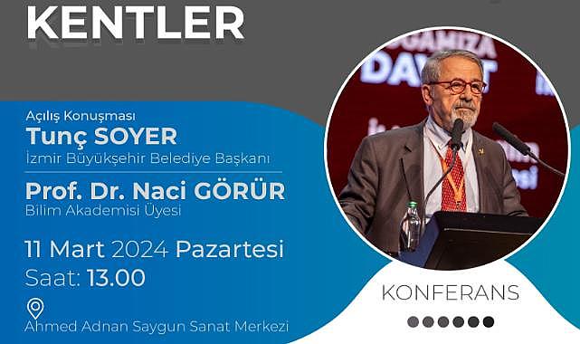 Prof. Dr. Naci Görür İzmir'de deprem ve dirençli kentleri anlatacak