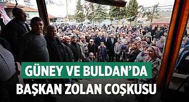 Güney ve Buldan’da Başkan Zolan coşkusu
