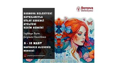KADINLAR GÜNÜ'NE ÖZEL BORNOVA BELEDİYESİ RESİM ATÖLYESİ SERGİSİ MAVİBAHÇE'DE