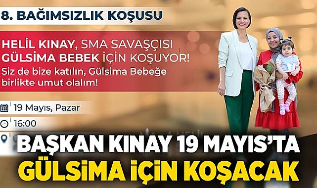 Başkan Kınay 19 Mayıs’ta Gülsima için koşacak