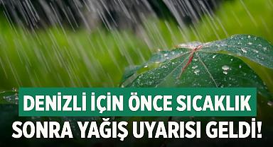Meteoroloji'den Denizli için önce sıcaklık sonra yağış uyarısı geldi!
