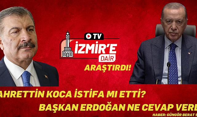 FAHRETTİN KOCA İSTİFA MI ETTİ?
