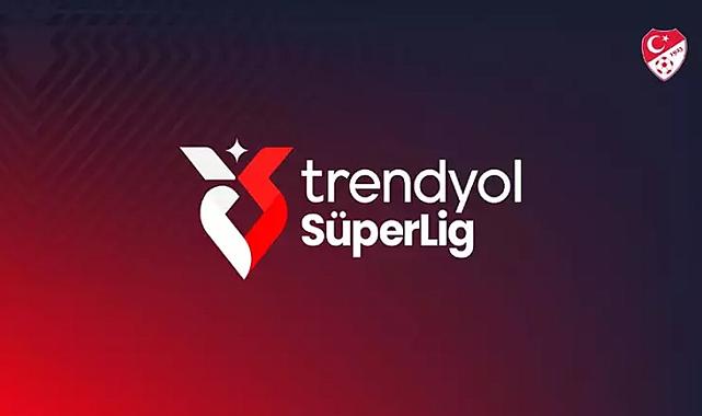 Trendyol Süper Lig'de 3. ve 4. haftanın programı belli oldu