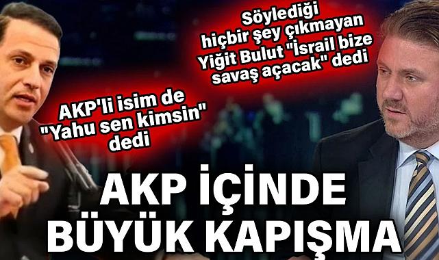 AKP içinde büyük kapışma. Yiğit Bulut'un mesajına AKP'li isimden 'Yahu sen kimsin' çıkışı