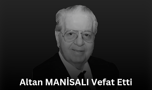 İzmir'in Acı Kaybı Altan MANİSALI