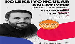 Osmantan Erkır koleksiyoncu kimliği ile APİKAM’da
