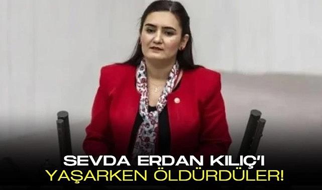 CHP İzmir Milletvekili Sevda Erdan Kılıç'ı yaşarken öldürdüler! Kılıç, kendi ölüm haberini paylaştı