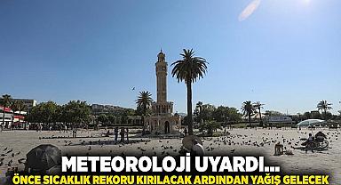 Meteoroloji uyardı... Önce sıcaklık rekoru kırılacak ardından yağış gelecek