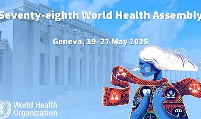 Dünya Sağlık Asamblesi’nden tarihi kararlar