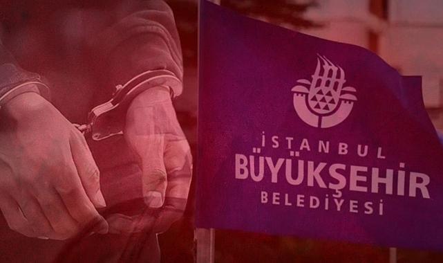 İBB'de Yolsuzluk Soruşturmasında Gözaltı Sayısı 17 Oldu