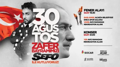 Aliağa’da Zafer Bayramı: Fener alayı ve Sefo konseriyle