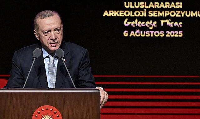 Cumhurbaşkanı Erdoğan: Milli varlığımıza ve kültürel mirasımıza sahip çıkıyoruz