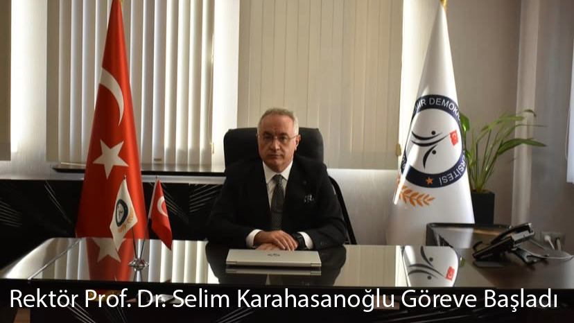 Rektör Prof. Dr. Selim Karahasanoğlu                                                                      Göreve Başladı.