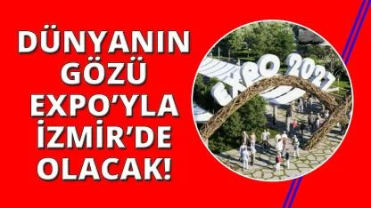 İzmir EXPO 2027'ye hazırlanıyor: Tugay: Dünyanın gözü İnciraltı'nda olacak!