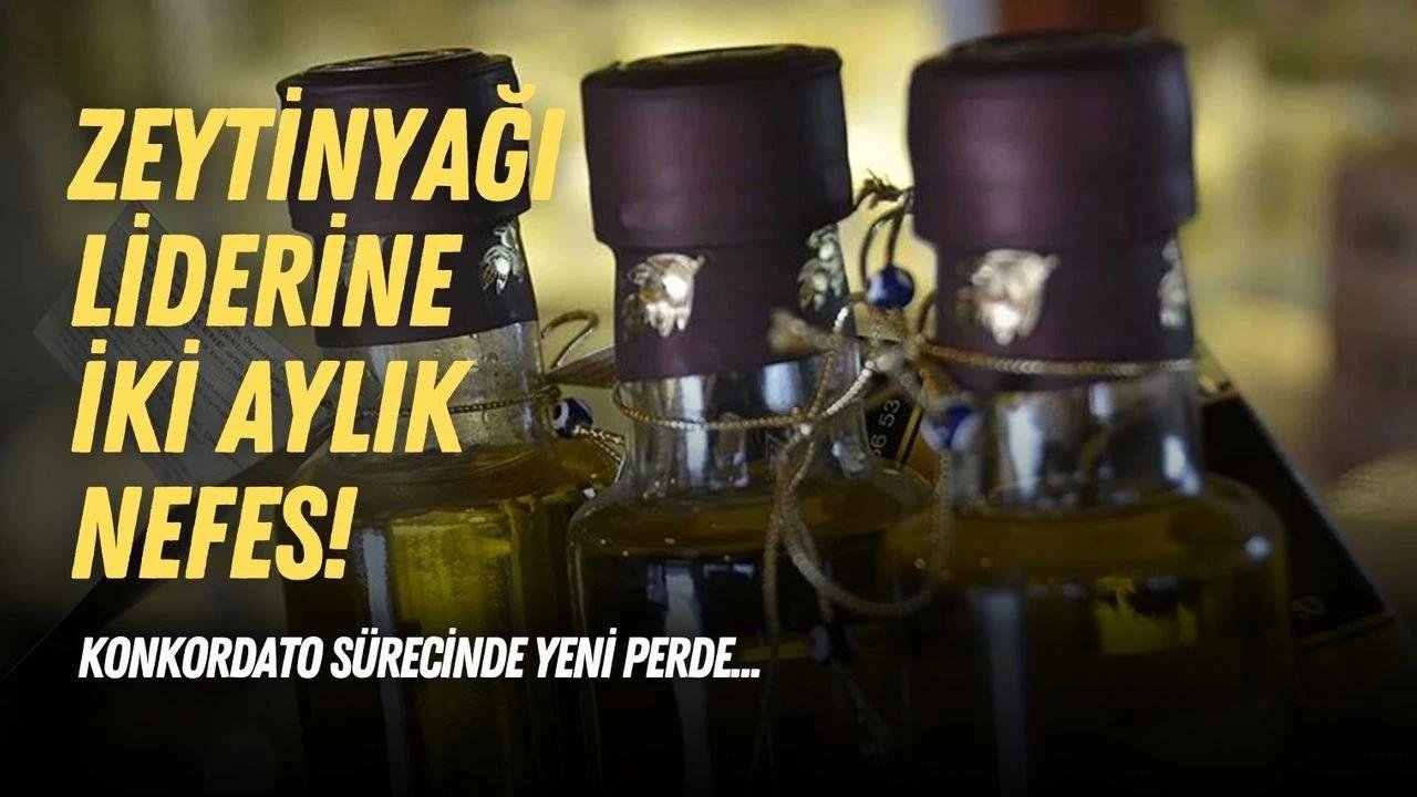 Konkordato sürecine girmişti! Zeytinyağı lideri için kritik karar