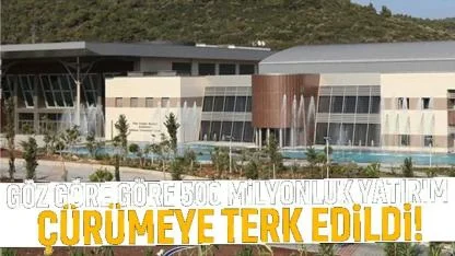 Avrupa devleri arasında yer alan tesis için İzmir’den yardım çığlığı: Milyonluk yatırım çürüyor!