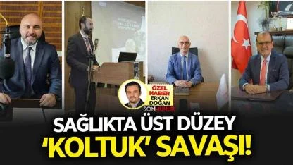Sağlıkta  üst düzey  'Koltuk'savaşı