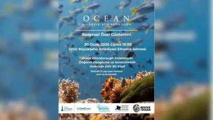 “Ocean with David Attenborough” İzmir’de izleyiciyle buluşuyor