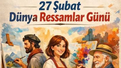 27 ŞUBAT DÜNYA RESSAMLAR GÜNÜ