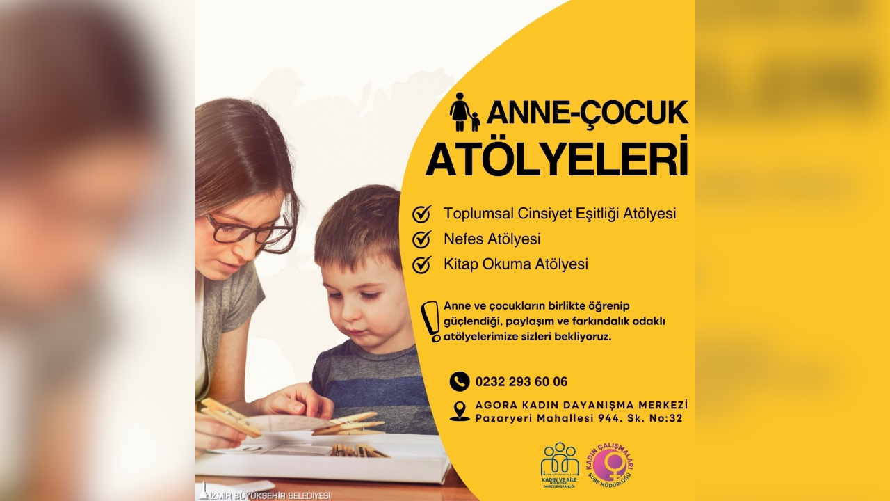 İzmir Büyükşehir Belediyesi’nden Anne ve Çocuklara Destek: Anne-Çocuk Atölyeleri Başlıyor