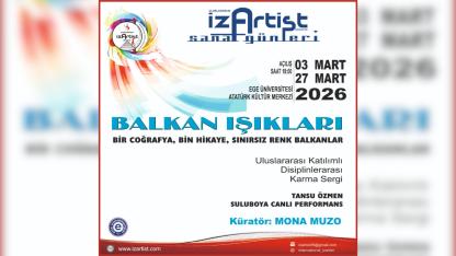 Balkan Işıkları Sergisi Ege Üniversitesi Atatürk Kültür Merkezi’nde sanatseverlerle buluştu