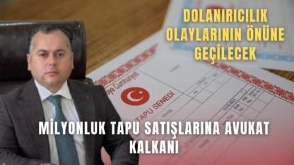 Milyonluk tapu satışlarına avukat kalkanı geliyor