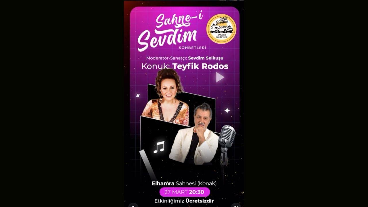 Sahne-i Sevdim Sohbetleri ile İzmir’de sanat dolu bir gece: Sevdim Selkuşu ve Teyfik Rodos aynı sahnede!