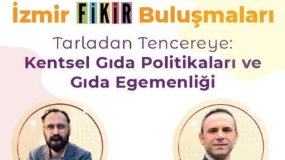 İzmir FİKİR Buluşmaları’nda gündem: gıda politikaları ve egemenliği