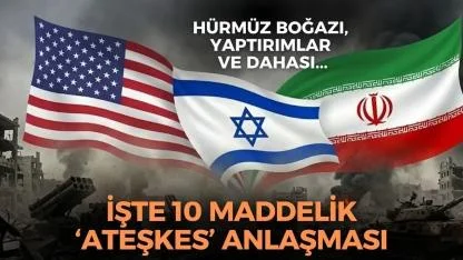 SON DAKİKA: ABD-İsrail-İran Arasında 10 Maddelik Ateşkes Anlaşması Sağlandı