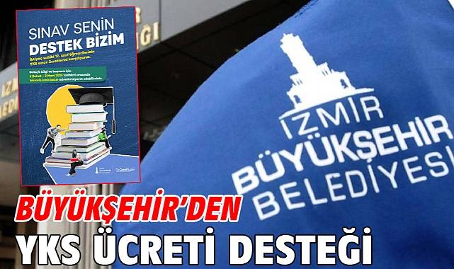 İzmir Büyükşehir Belediyesi’nden Öğrencilere YKS Desteği: 462 Bin TL’lik Destek Sağlandı