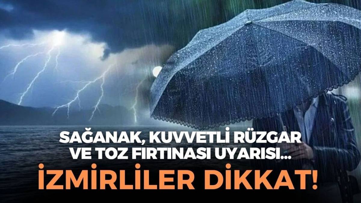 İzmir İçin Sarı Alarm: Sağanak, Fırtına ve Toz Taşınımı Etkili Olacak