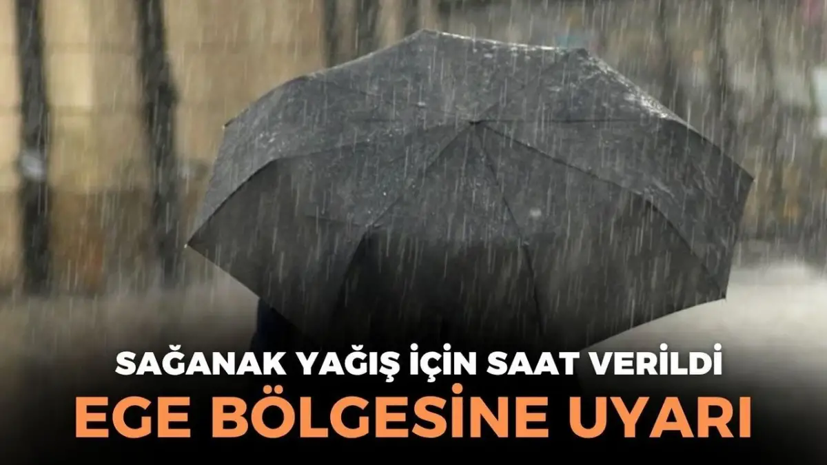 Meteoroloji’den Ege’ye kritik uyarı: Saat verildi, sağanak kapıda!
