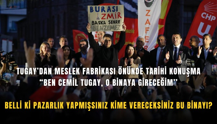 Cemil Tugay’dan Meslek Fabrikası önünde sert çıkış: “Ben o binaya gireceğim”